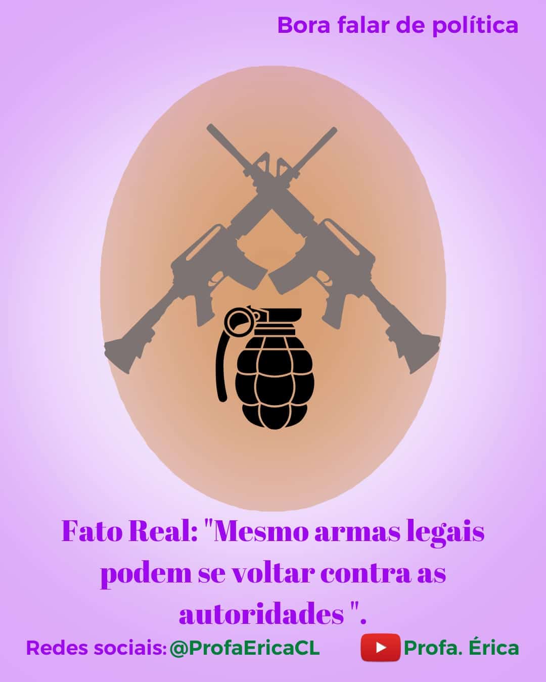 Mesmo armas legais podem se voltar contra as autoridades