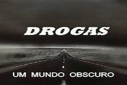 Drogas: Um mundo obscuro!