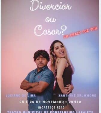 Comédia romântica “Divorciar ou Casar?” chegará ao Teatro Municipal de Lafaiete na próxima semana
