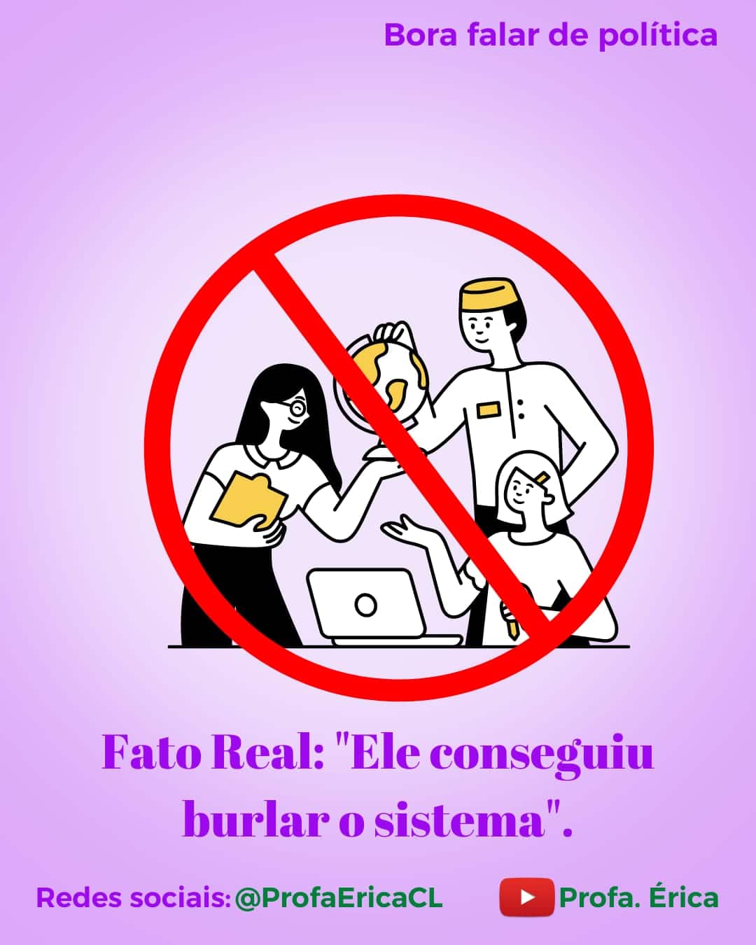 “Ele conseguiu burlar o sistema”