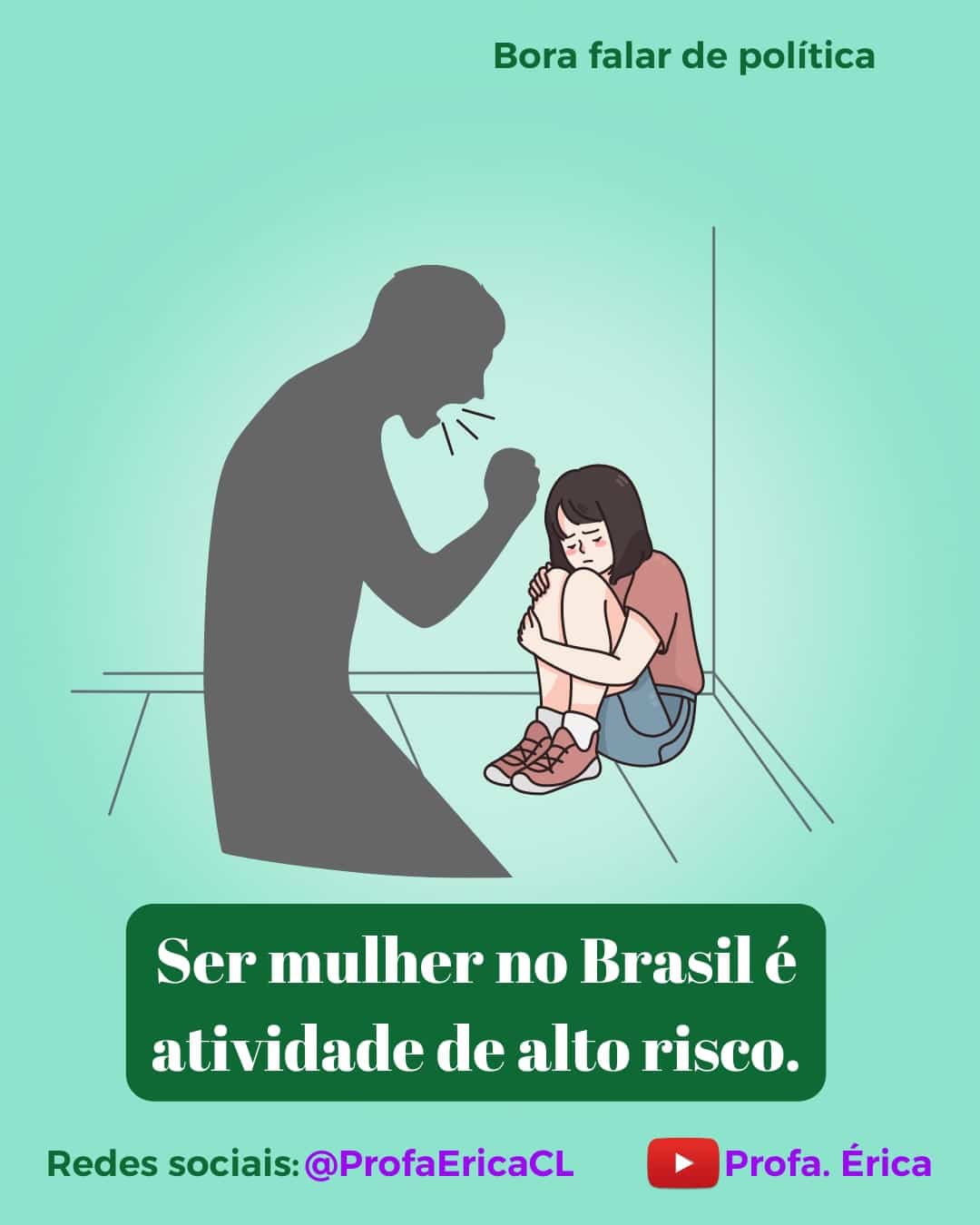 Ser mulher no Brasil é atividade de alto risco