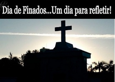Dia de Finados… Um dia para refletir!
