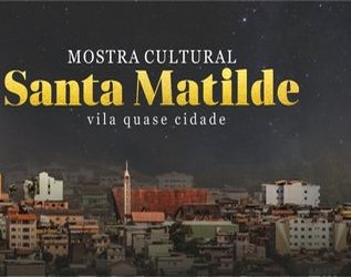 Programação da Mostra Cultural Santa Matilde