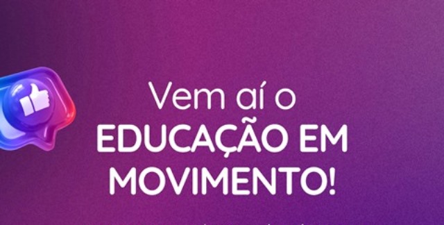 Vem aí o Educação em Movimento!