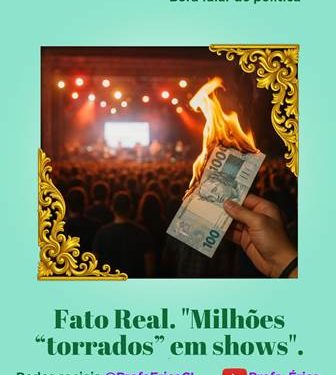 Milhões “torrados” em shows